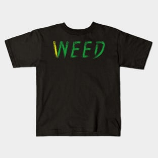 I NEED WEED Kids T-Shirt